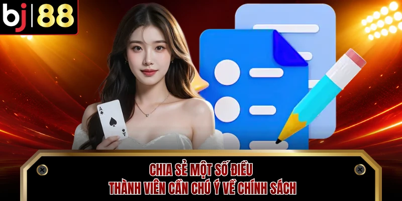 Chia sẻ một số điều thành viên cần chú ý về chính sách