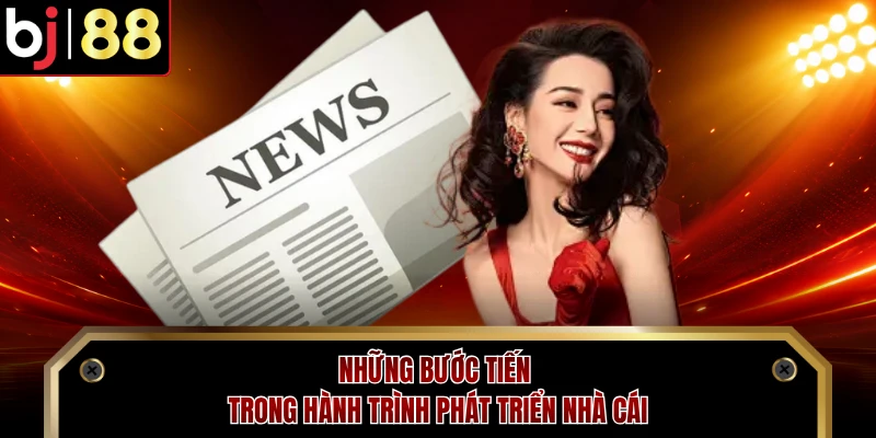Những bước tiến trong hành trình phát triển nhà cái